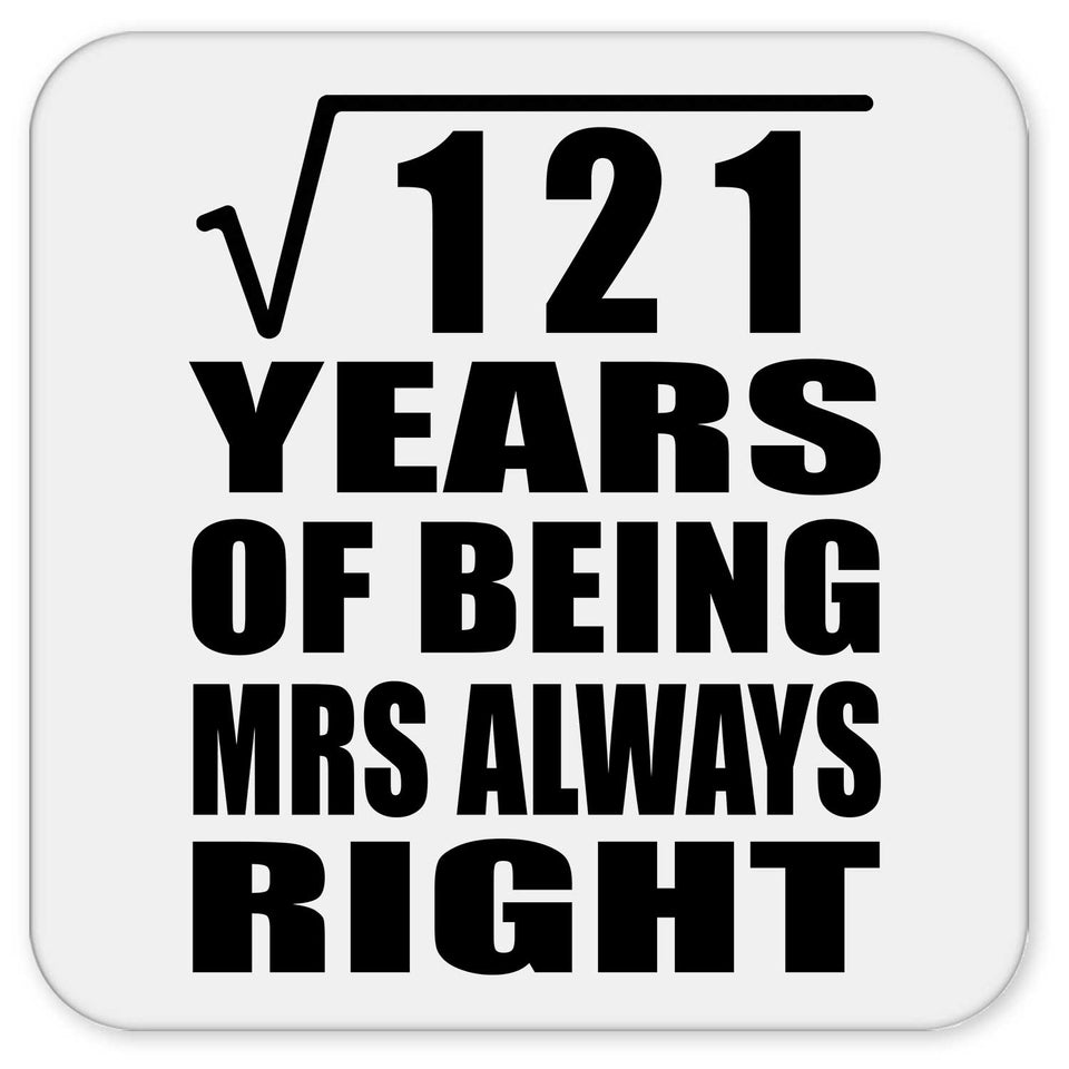 11th Anniversary Square Root of 121 Years Mrs Always Right - Drink Coaster