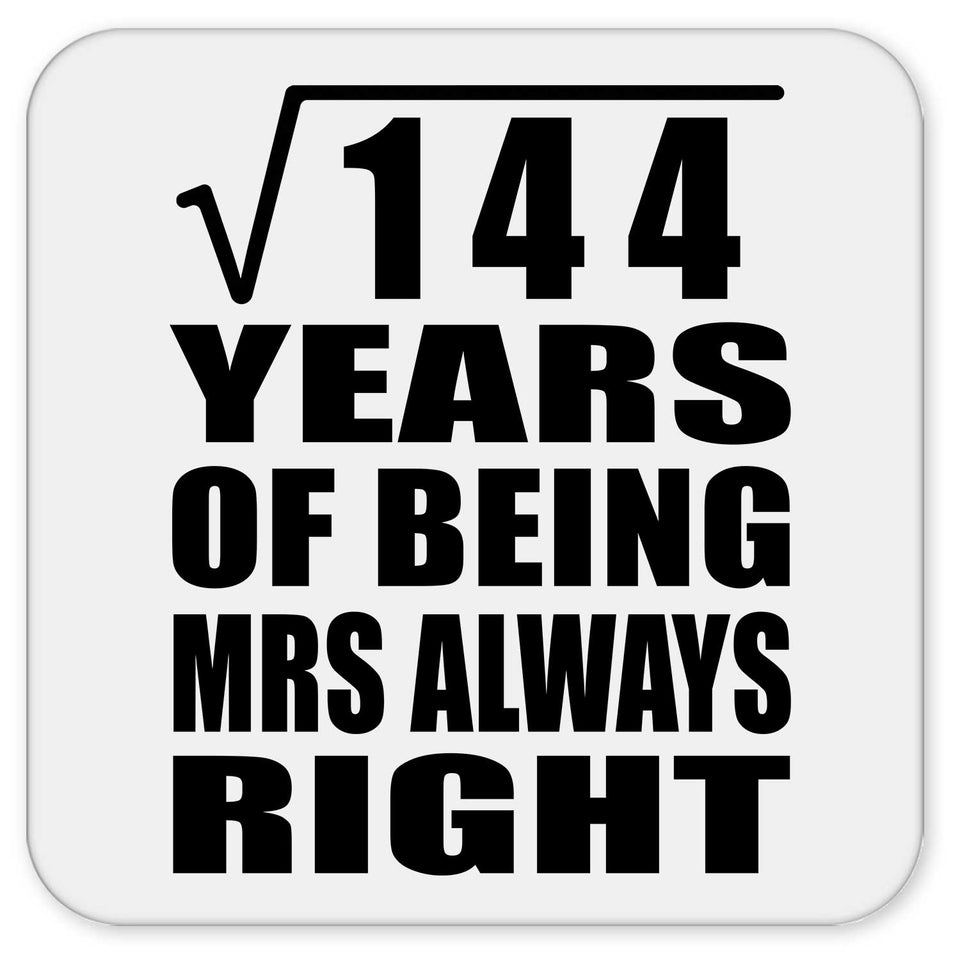 12th Anniversary Square Root of 144 Years Mrs Always Right - Drink Coaster