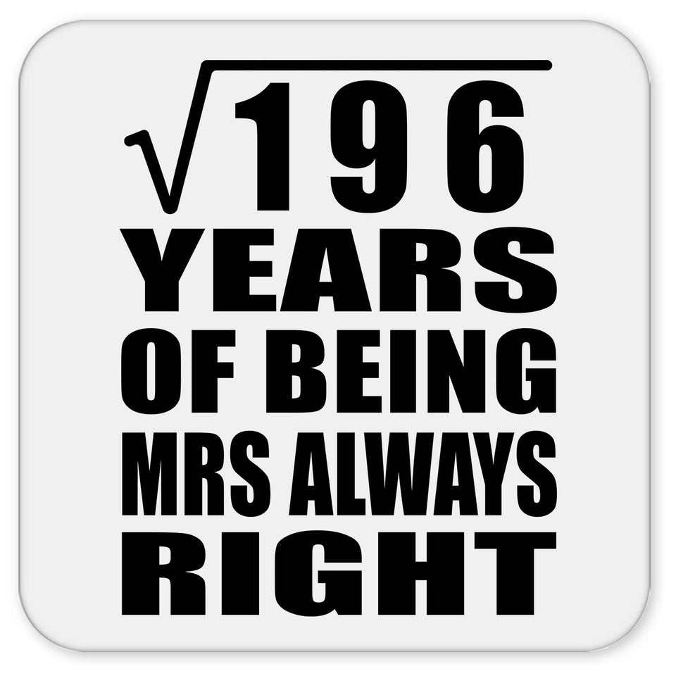 14th Anniversary Square Root of 196 Years Mrs Always Right - Drink Coaster