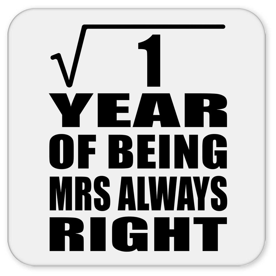 1st Anniversary Square Root of 1 Year Mrs Always Right - Drink Coaster