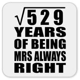 23rd Anniversary Square Root of 529 Years Mrs Always Right - Drink Coaster