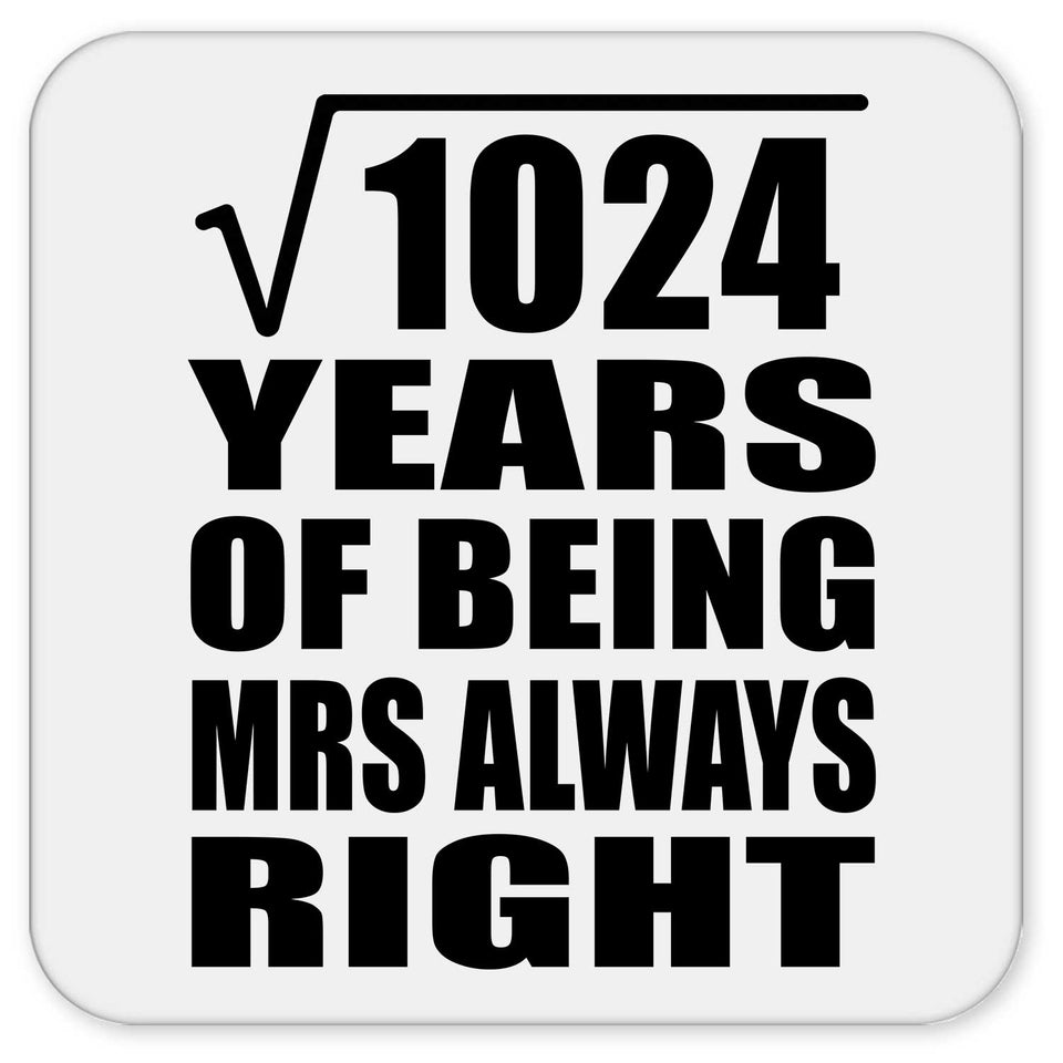32nd Anniversary Square Root of 1024 Years Mrs Always Right - Drink Coaster