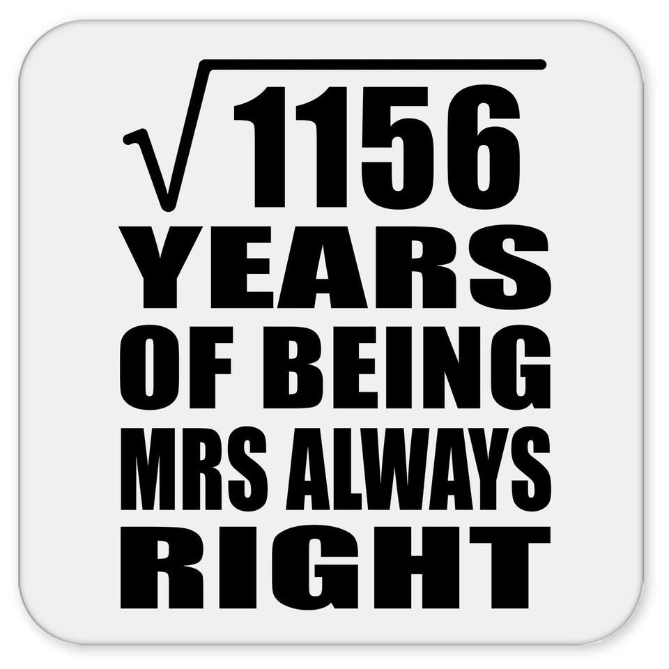 34th Anniversary Square Root of 1156 Years Mrs Always Right - Drink Coaster