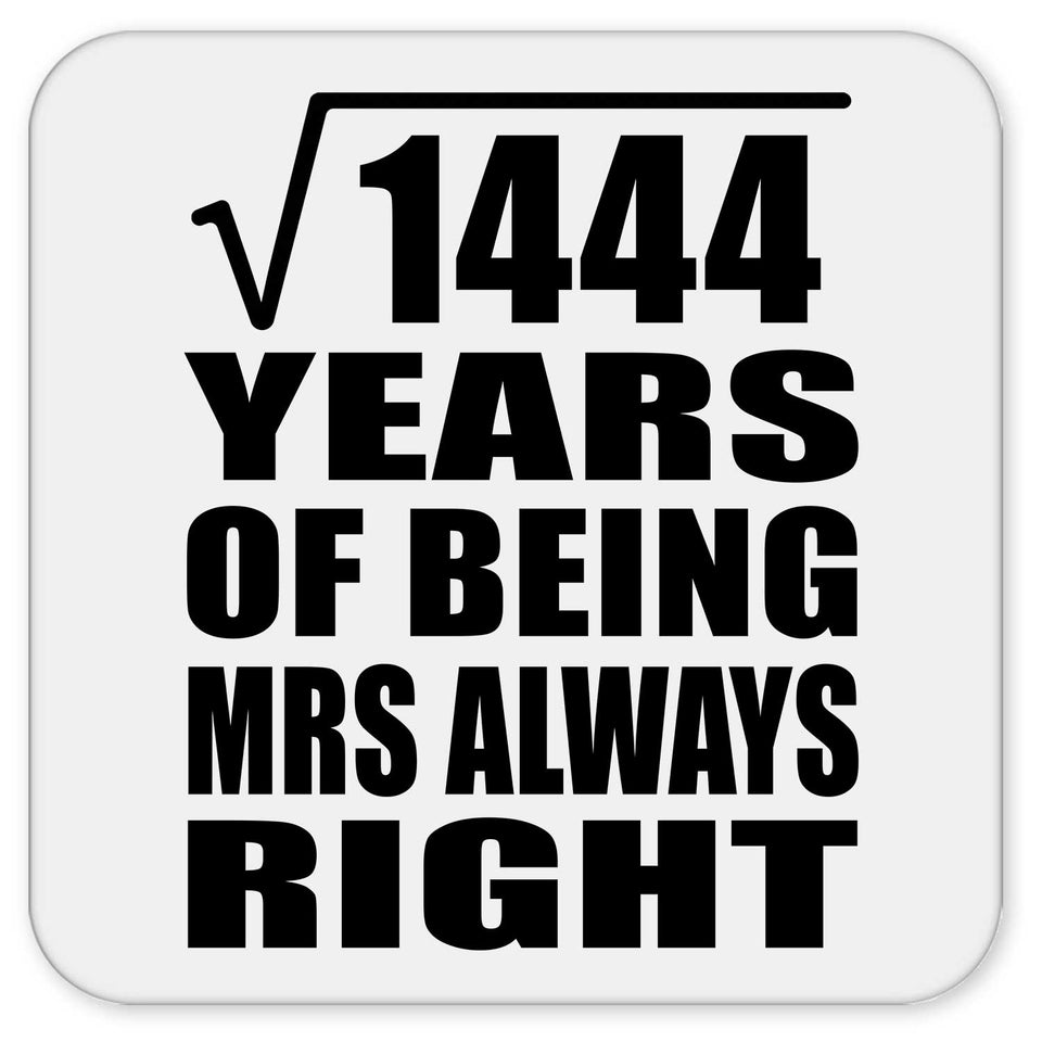 38th Anniversary Square Root of 1444 Years Mrs Always Right - Drink Coaster
