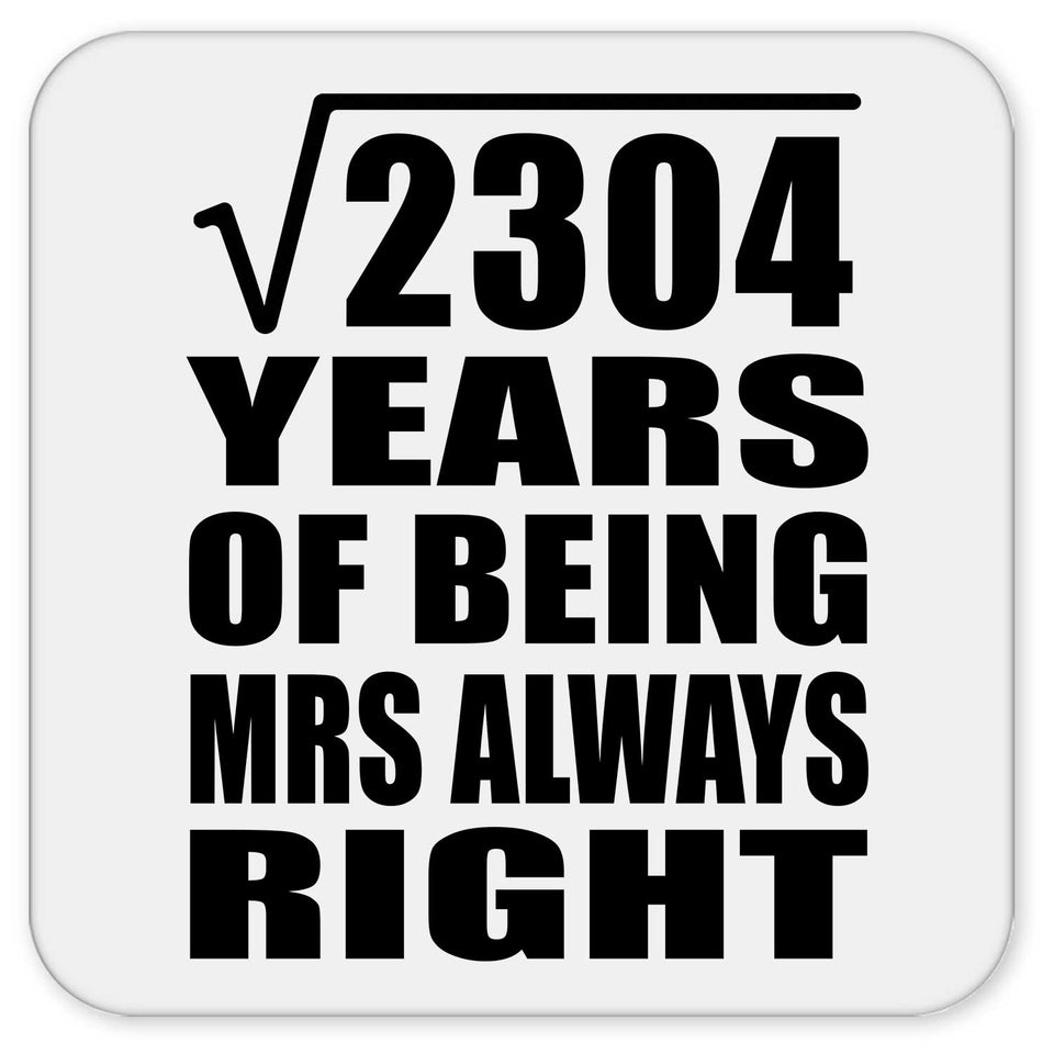 48th Anniversary Square Root of 2304 Years Mrs Always Right - Drink Coaster