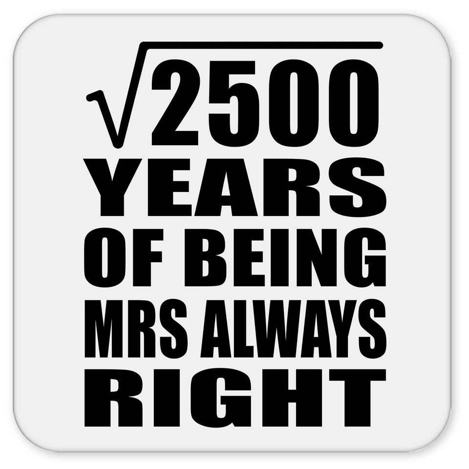 50th Anniversary Square Root of 2500 Years Mrs Always Right - Drink Coaster