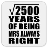 50th Anniversary Square Root of 2500 Years Mrs Always Right - Drink Coaster