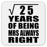 5th Anniversary Square Root of 25 Years Mrs Always Right - Drink Coaster