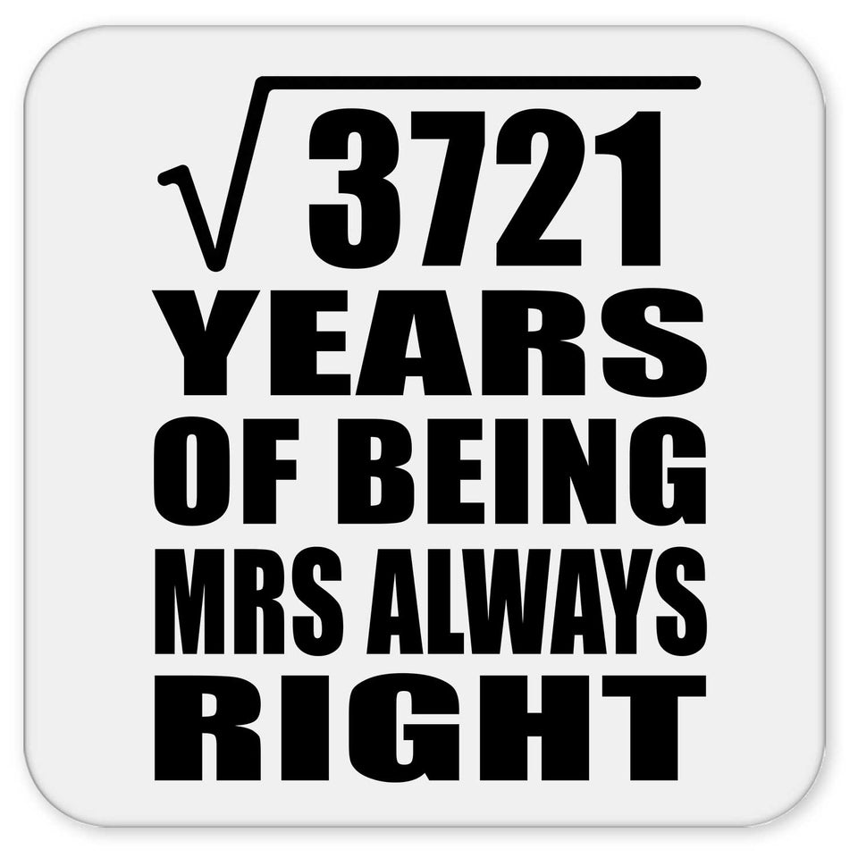 61st Anniversary Square Root of 3721 Years Mrs Always Right - Drink Coaster