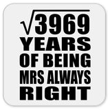 63rd Anniversary Square Root of 3969 Years Mrs Always Right - Drink Coaster