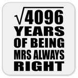 64th Anniversary Square Root of 4096 Years Mrs Always Right - Drink Coaster