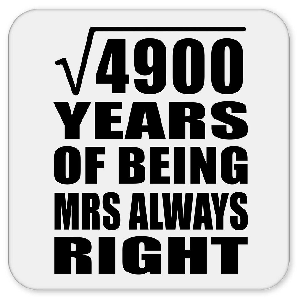 70th Anniversary Square Root of 4900 Years Mrs Always Right - Drink Coaster