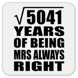 71st Anniversary Square Root of 5041 Years Mrs Always Right - Drink Coaster