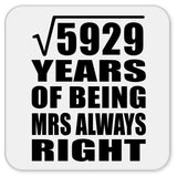 77th Anniversary Square Root of 5929 Years Mrs Always Right - Drink Coaster