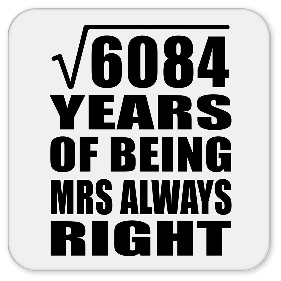 78th Anniversary Square Root of 6084 Years Mrs Always Right - Drink Coaster