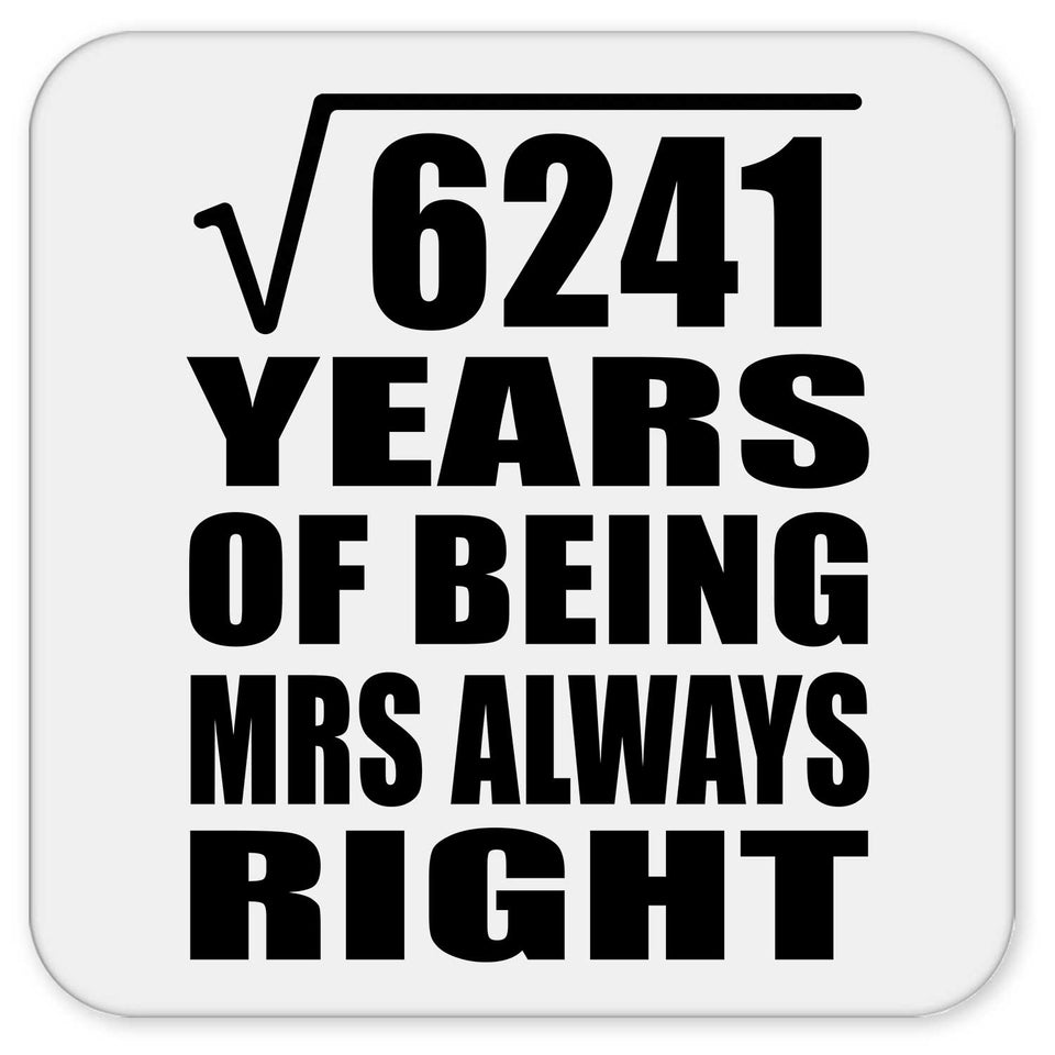 79th Anniversary Square Root of 6241 Years Mrs Always Right - Drink Coaster