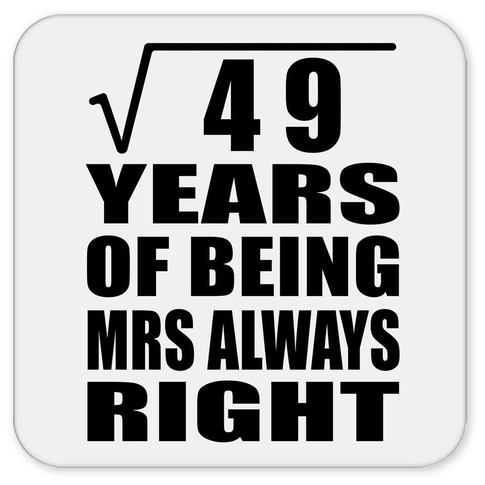 7th Anniversary Square Root of 49 Years Mrs Always Right - Drink Coaster