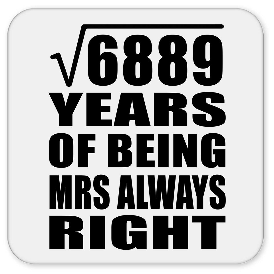 83rd Anniversary Square Root of 6889 Years Mrs Always Right - Drink Coaster
