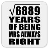 83rd Anniversary Square Root of 6889 Years Mrs Always Right - Drink Coaster
