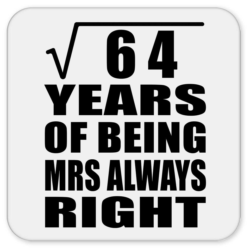 8th Anniversary Square Root of 64 Years Mrs Always Right - Drink Coaster