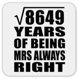 93rd Anniversary Square Root of 8649 Years Mrs Always Right - Drink Coaster