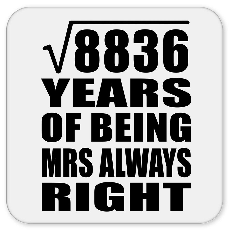 94th Anniversary Square Root of 8836 Years Mrs Always Right - Drink Coaster
