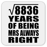 94th Anniversary Square Root of 8836 Years Mrs Always Right - Drink Coaster