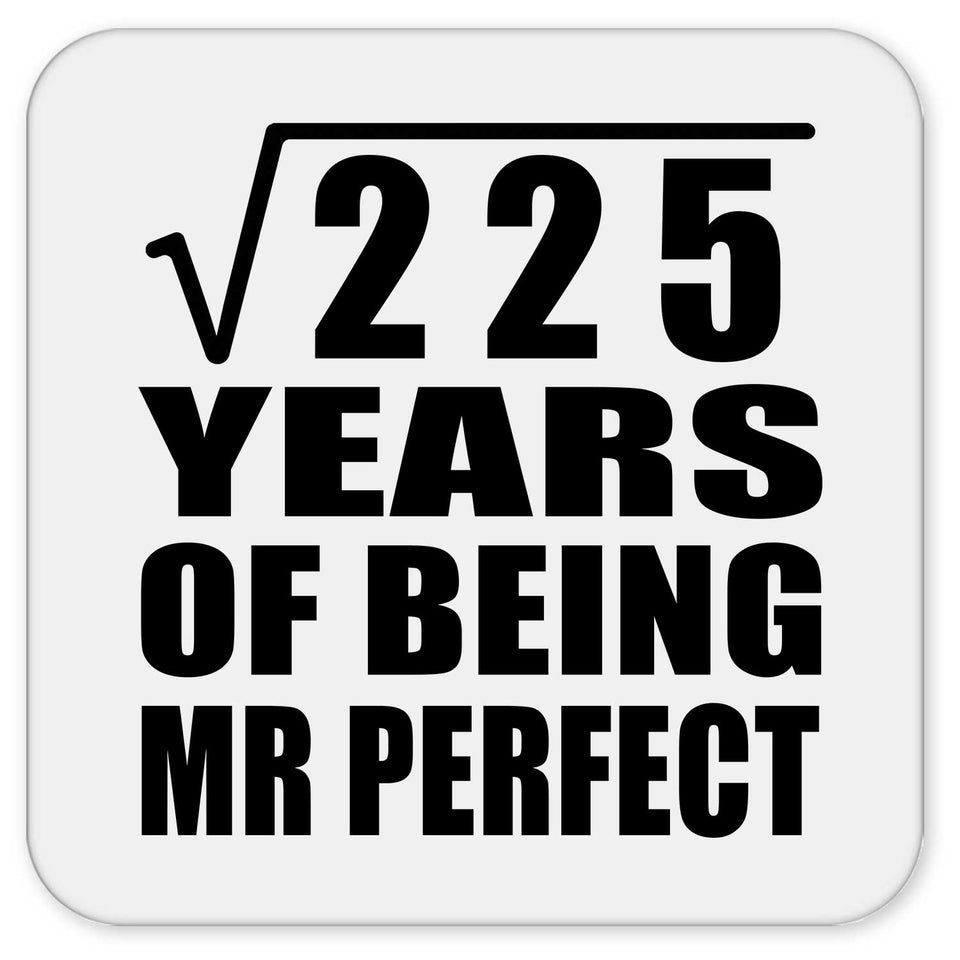 15th Anniversary Square Root of 225 Years of Mr Perfect - Drink Coaster