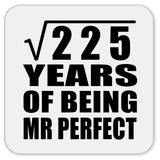 15th Anniversary Square Root of 225 Years of Mr Perfect - Drink Coaster