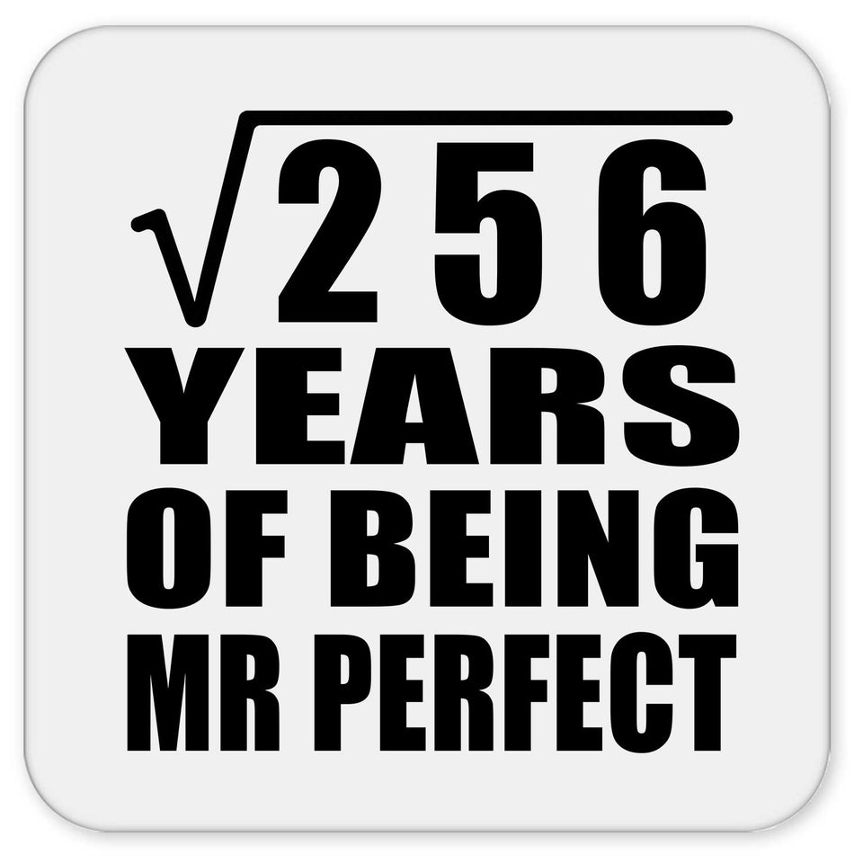 16th Anniversary Square Root of 256 Years of Mr Perfect - Drink Coaster
