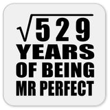 23rd Anniversary Square Root of 529 Years of Mr Perfect - Drink Coaster