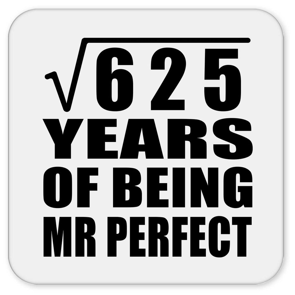 25th Anniversary Square Root of 625 Years of Mr Perfect - Drink Coaster