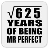 25th Anniversary Square Root of 625 Years of Mr Perfect - Drink Coaster