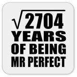 52nd Anniversary Square Root of 2704 Years of Mr Perfect - Drink Coaster