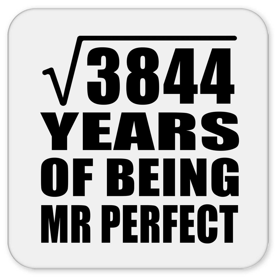 62nd Anniversary Square Root of 3844 Years of Mr Perfect - Drink Coaster