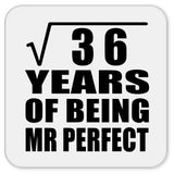 6th Anniversary Square Root of 36 Years of Mr Perfect - Drink Coaster