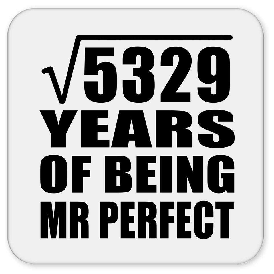 73rd Anniversary Square Root of 5329 Years of Mr Perfect - Drink Coaster
