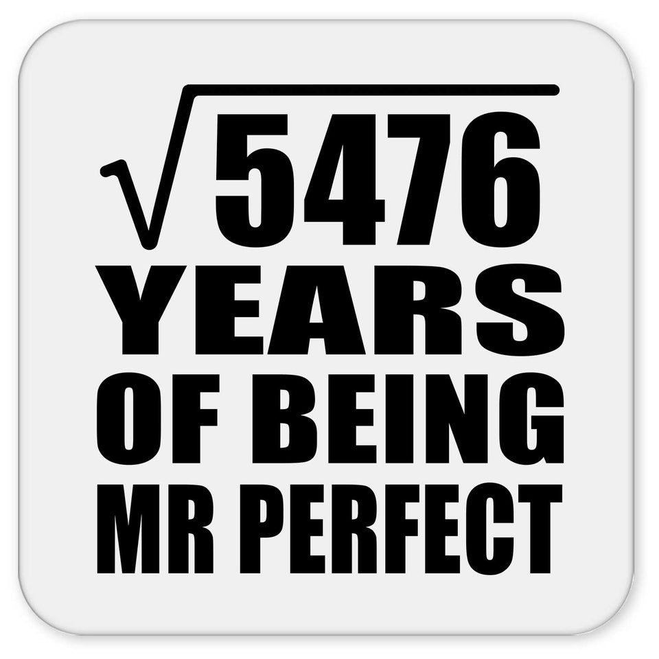 74th Anniversary Square Root of 5476 Years of Mr Perfect - Drink Coaster
