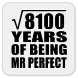 90th Anniversary Square Root of 8100 Years of Mr Perfect - Drink Coaster