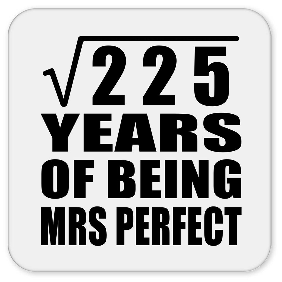 15th Anniversary Square Root of 225 Years of Mrs Perfect - Drink Coaster