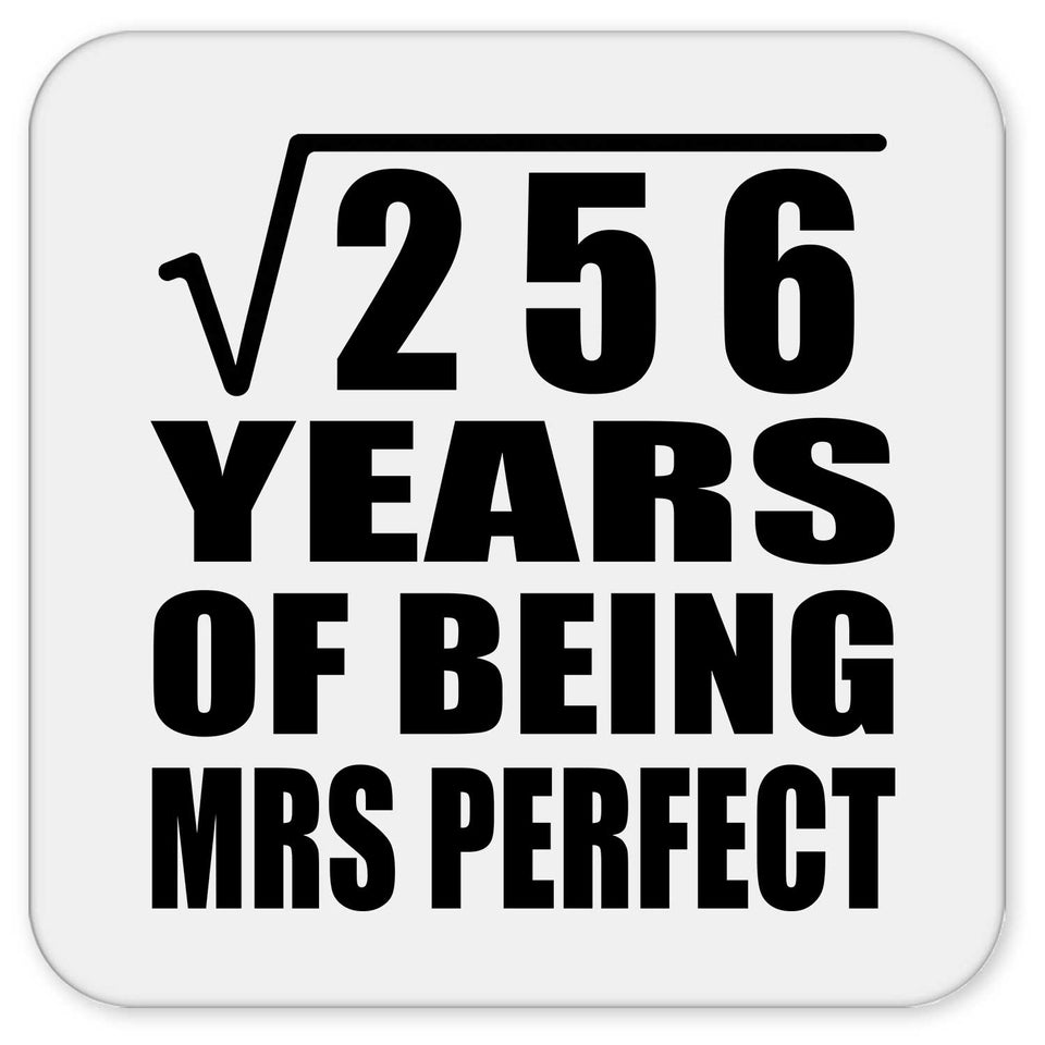 16th Anniversary Square Root of 256 Years of Mrs Perfect - Drink Coaster