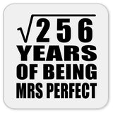 16th Anniversary Square Root of 256 Years of Mrs Perfect - Drink Coaster