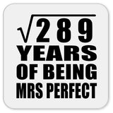 17th Anniversary Square Root of 289 Years of Mrs Perfect - Drink Coaster