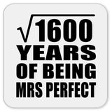 40th Anniversary Square Root of 1600 Years of Mrs Perfect - Drink Coaster