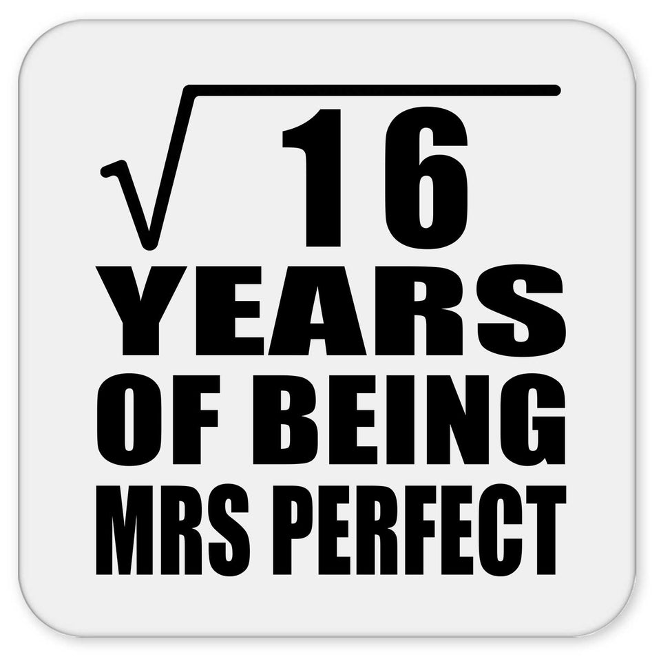 4th Anniversary Square Root of 16 Years of Mrs Perfect - Drink Coaster