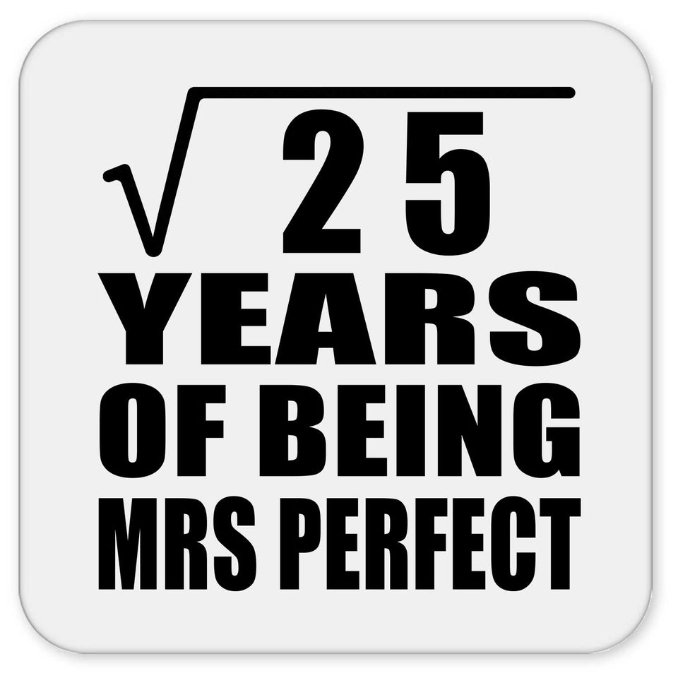 5th Anniversary Square Root of 25 Years of Mrs Perfect - Drink Coaster