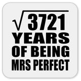 61st Anniversary Square Root of 3721 Years of Mrs Perfect - Drink Coaster