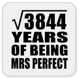 62nd Anniversary Square Root of 3844 Years of Mrs Perfect - Drink Coaster