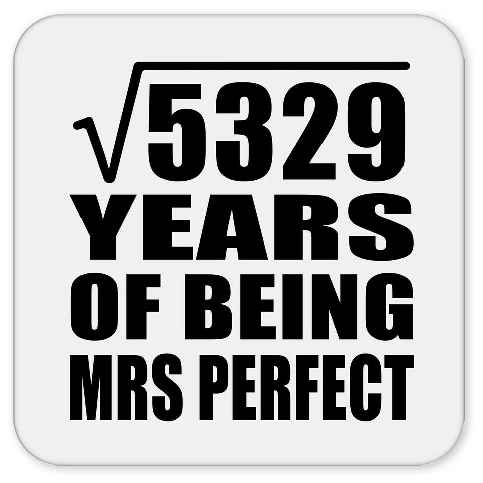 73rd Anniversary Square Root of 5329 Years of Mrs Perfect - Drink Coaster