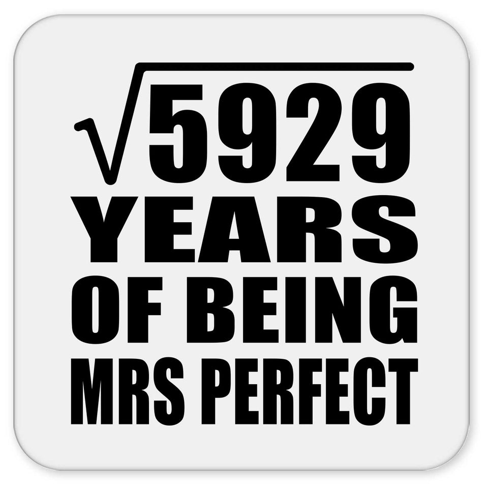 77th Anniversary Square Root of 5929 Years of Mrs Perfect - Drink Coaster